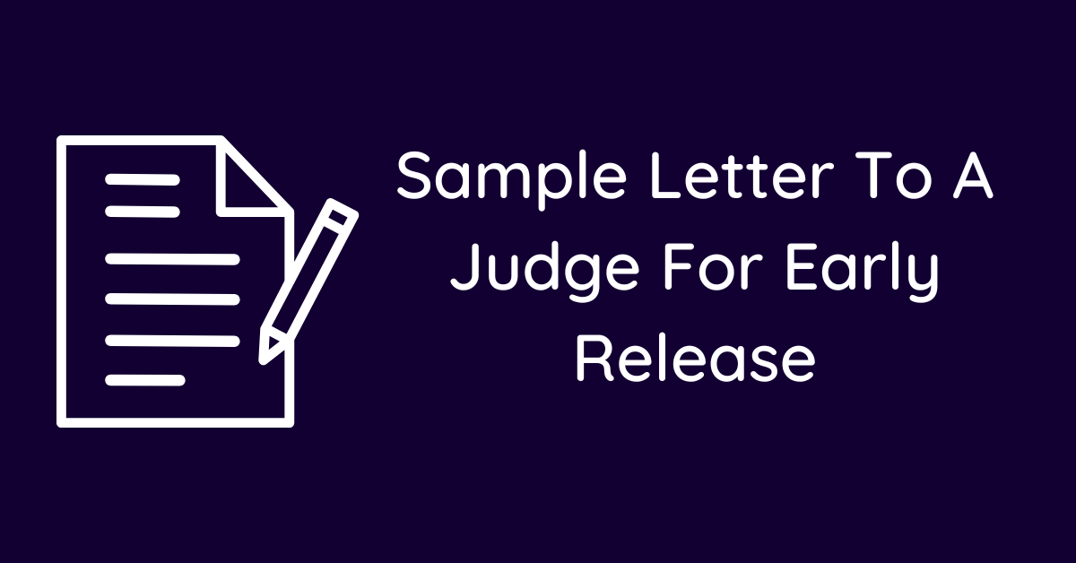 Sample Letter To A Judge For Early Release