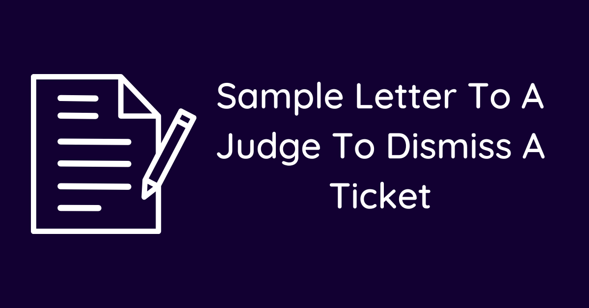 Sample Letter To A Judge To Dismiss A Ticket