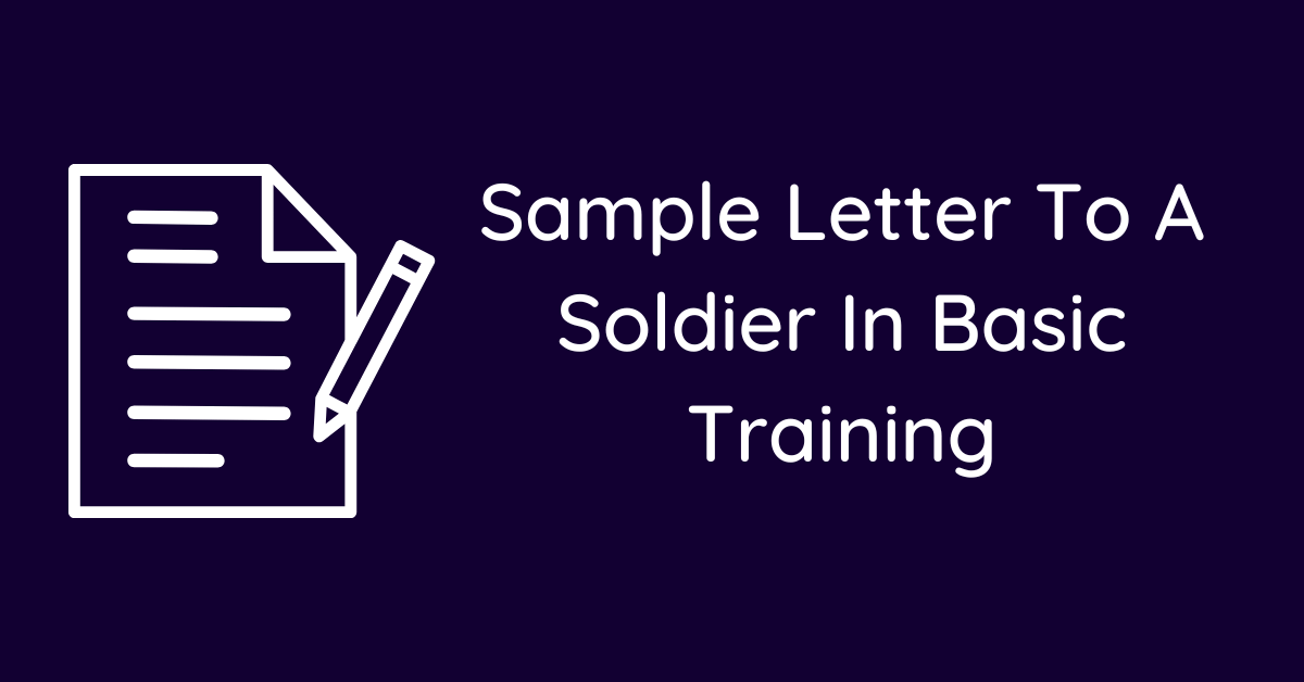 Sample Letter To A Soldier In Basic Training