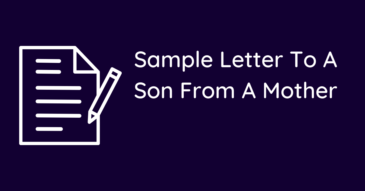 Sample Letter To A Son From A Mother