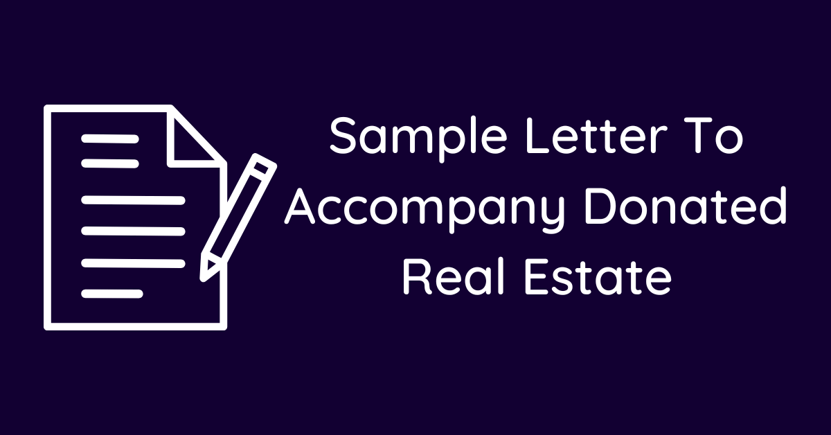 Sample Letter To Accompany Donated Real Estate