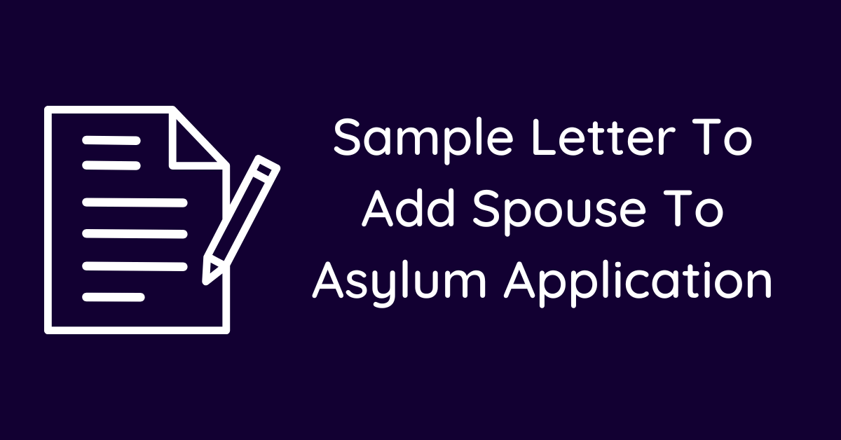 Sample Letter To Add Spouse To Asylum Application