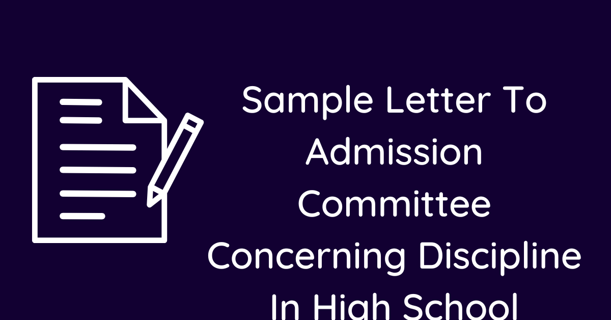 Sample Letter To Admission Committee Concerning Discipline In High School