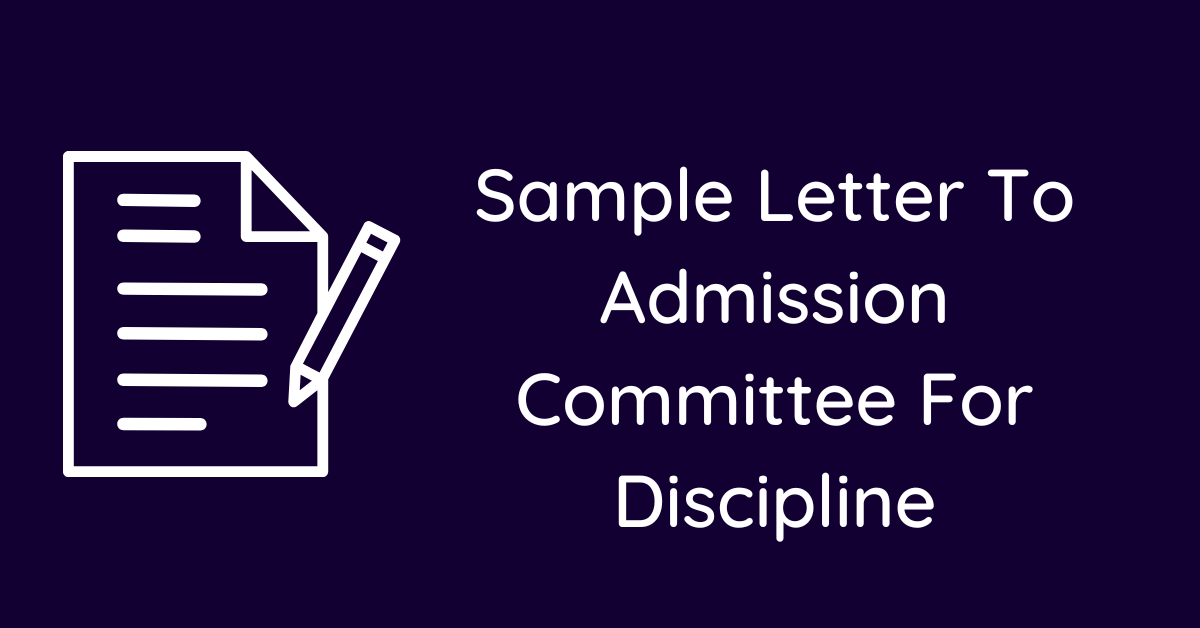 Sample Letter To Admission Committee For Discipline