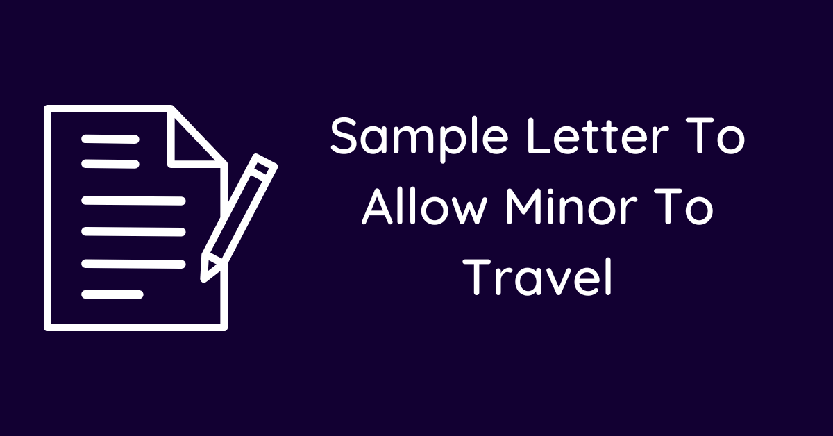 Sample Letter To Allow Minor To Travel