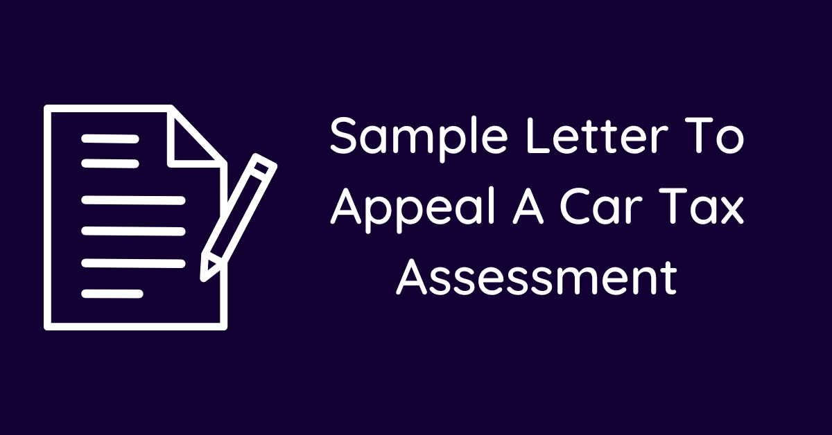 Sample Letter To Appeal A Car Tax Assessment