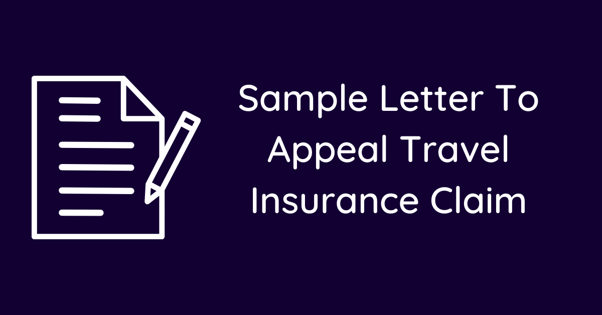 Sample Letter To Appeal Travel Insurance Claim