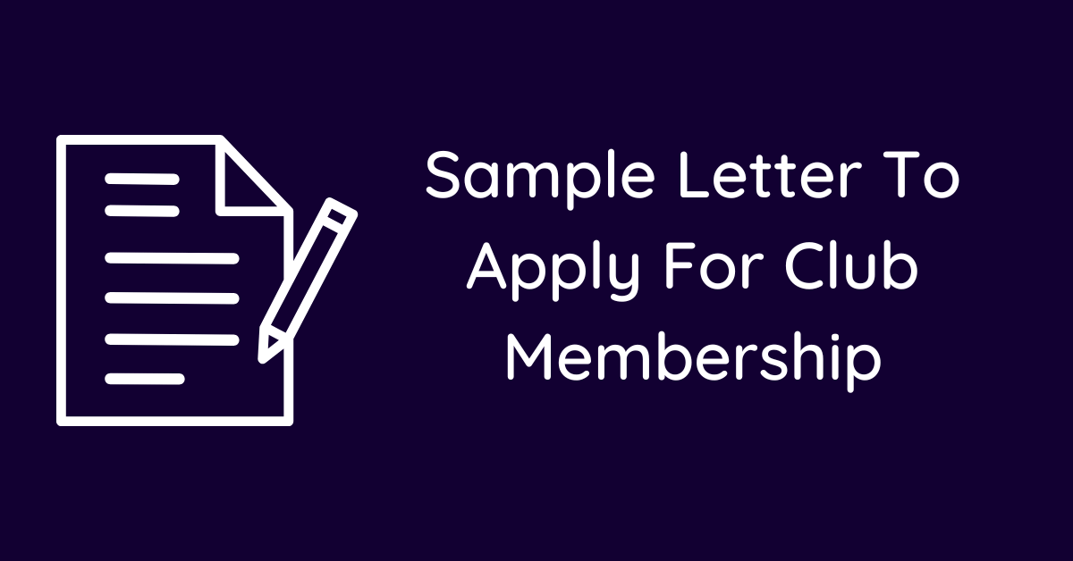 Sample Letter To Apply For Club Membership