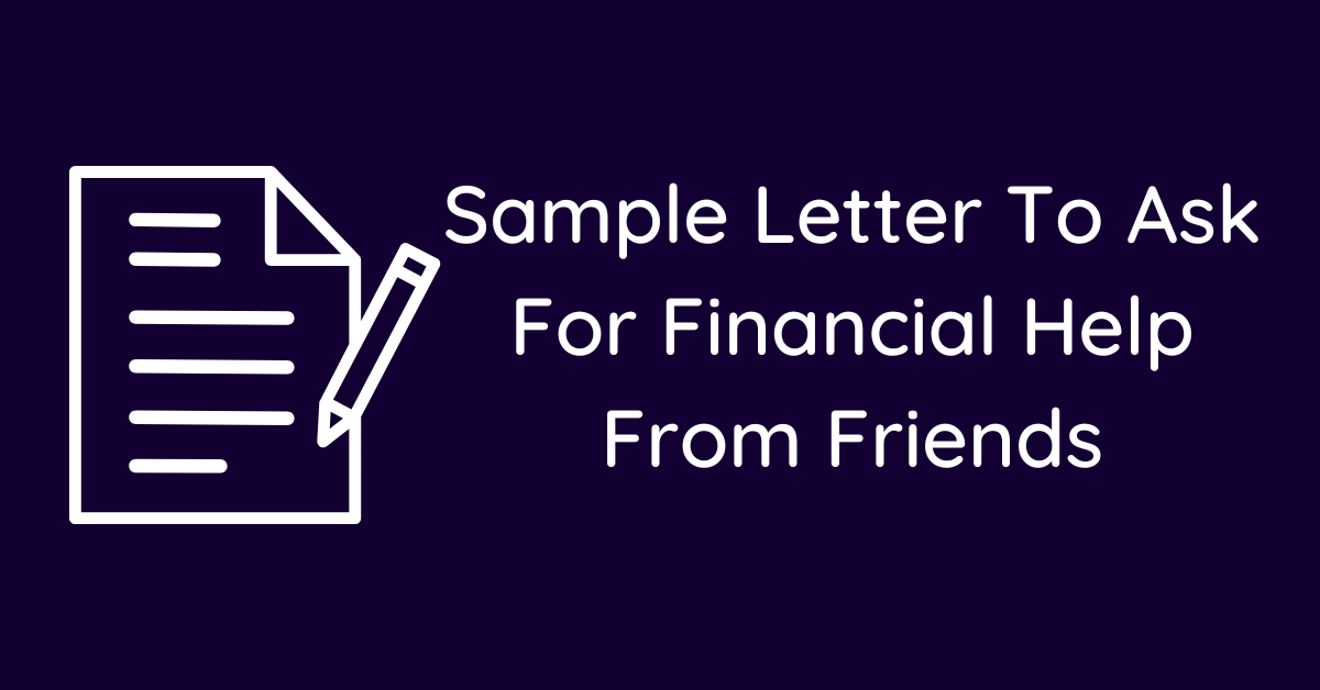 Sample Letter To Ask For Financial Help From Friends