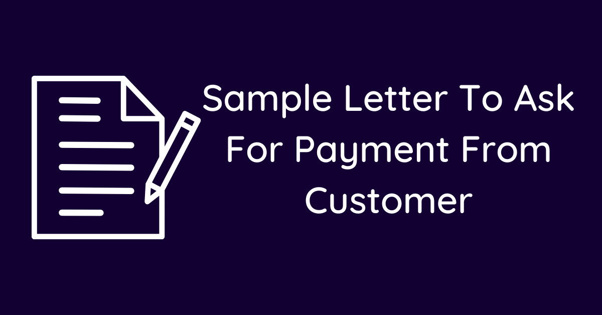 Sample Letter To Ask For Payment From Customer