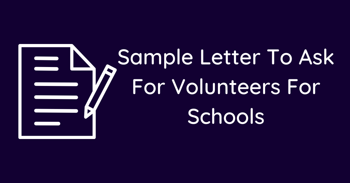 Sample Letter To Ask For Volunteers For Schools