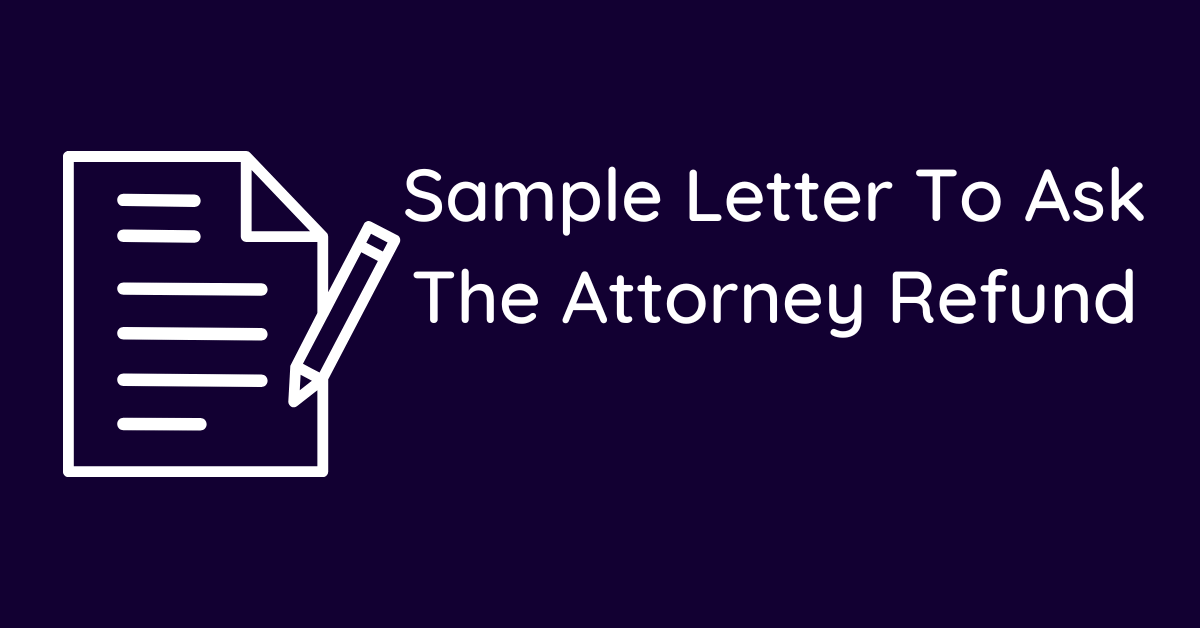 Sample Letter To Ask The Attorney Refund