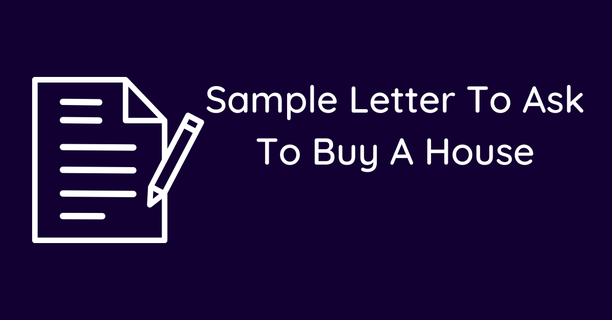 Sample Letter To Ask To Buy A House