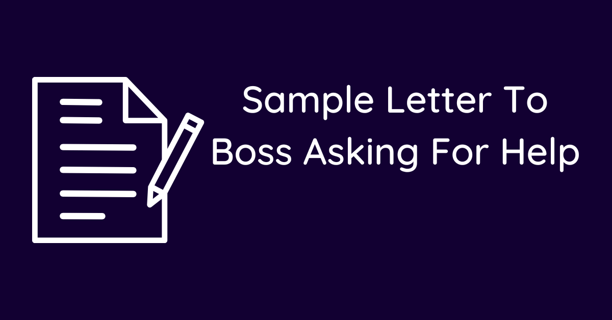 Sample Letter To Boss Asking For Help