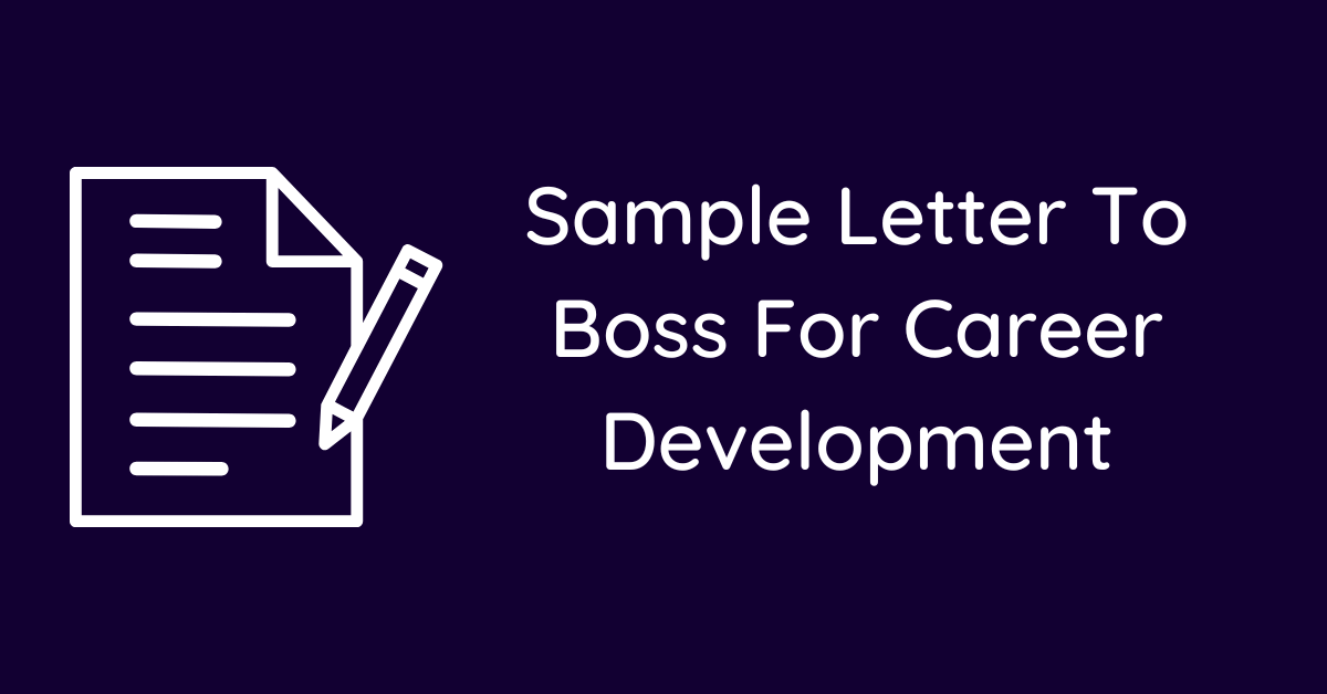 Sample Letter To Boss For Career Development