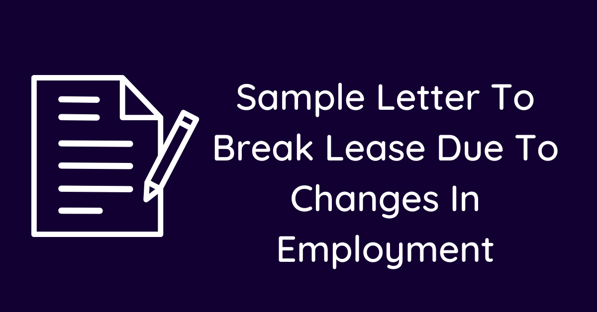 Sample Letter To Break Lease Due To Changes In Employment