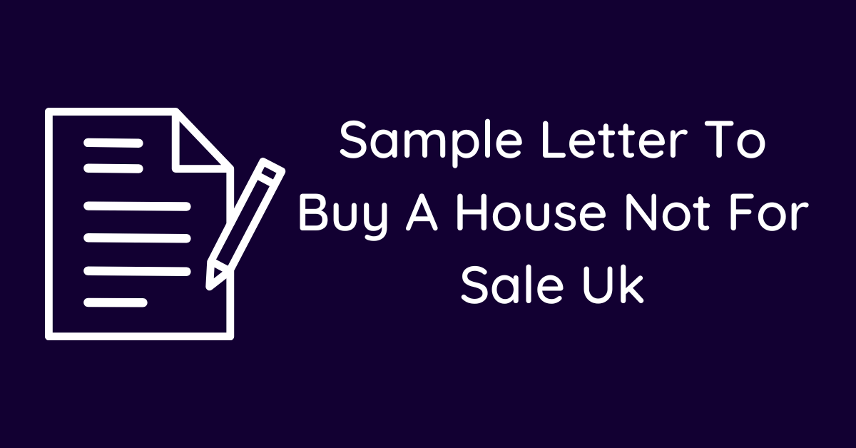 Sample Letter To Buy A House Not For Sale Uk