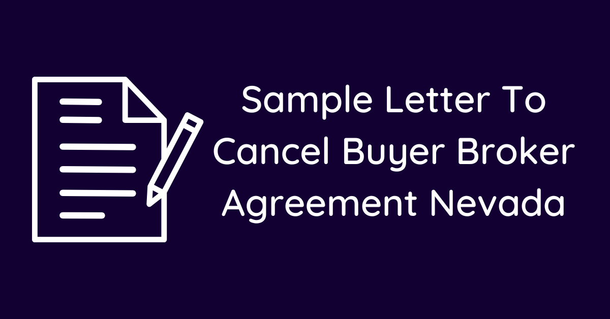 Sample Letter To Cancel Buyer Broker Agreement Nevada