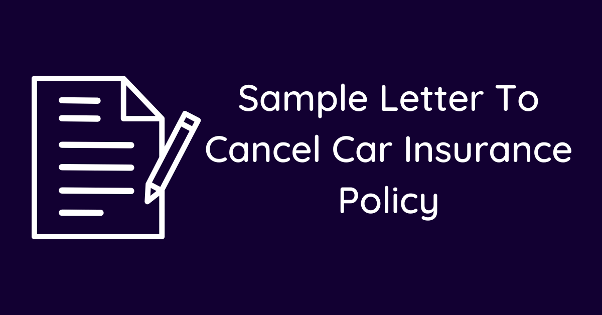 Sample Letter To Cancel Car Insurance Policy