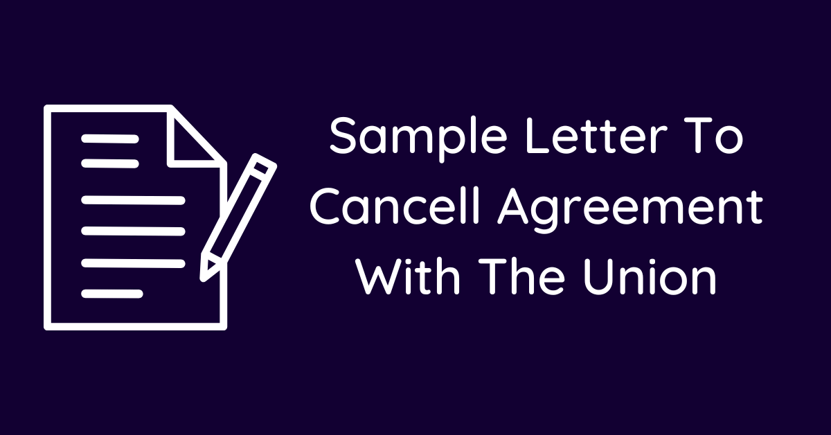 Sample Letter To Cancell Agreement With The Union