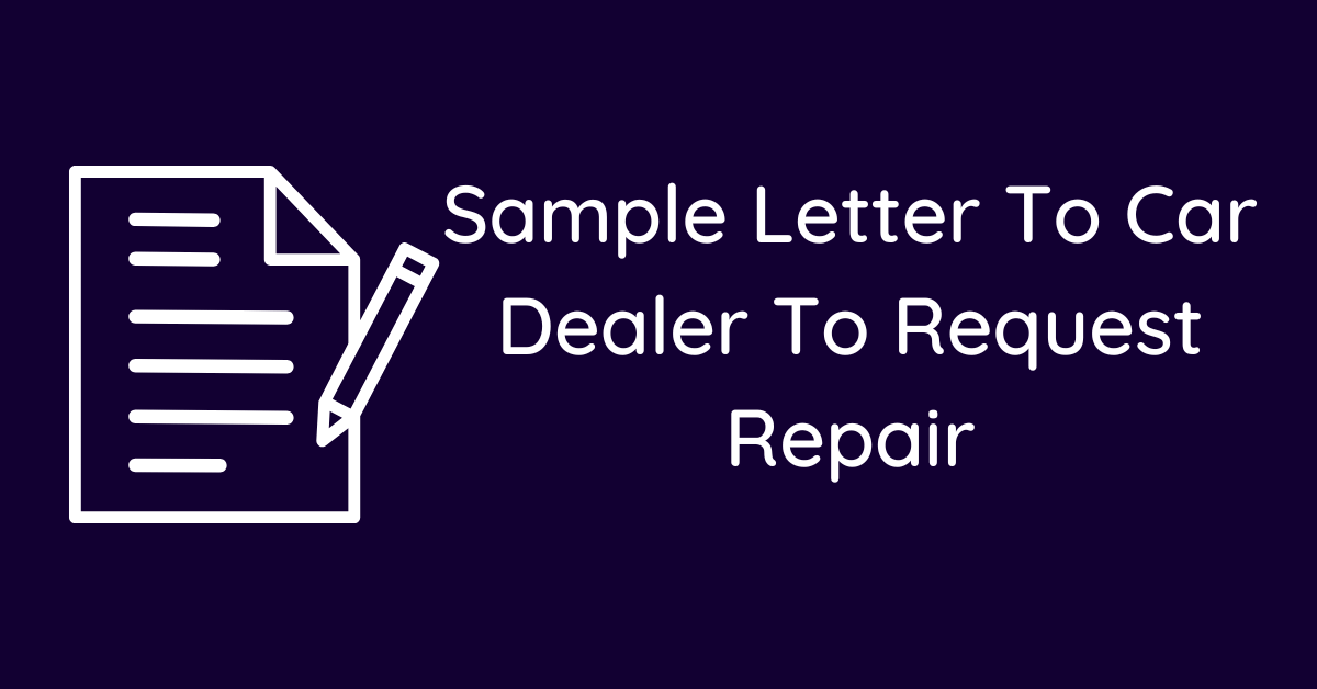 Sample Letter To Car Dealer To Request Repair