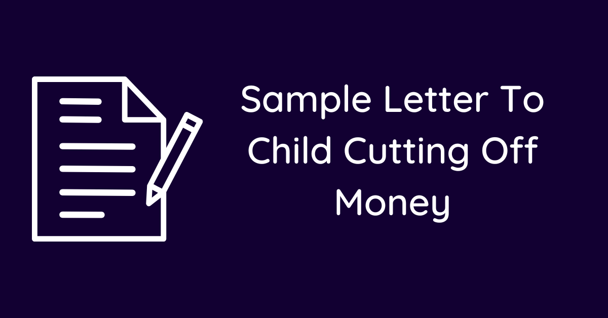 Sample Letter To Child Cutting Off Money