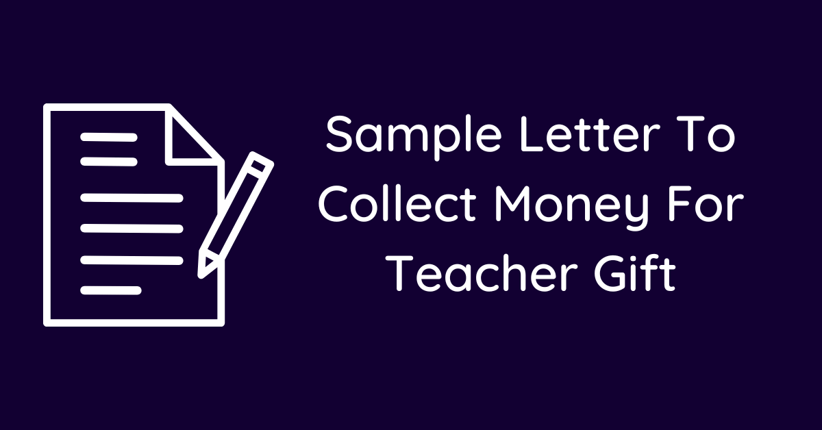 Sample Letter To Collect Money For Teacher Gift