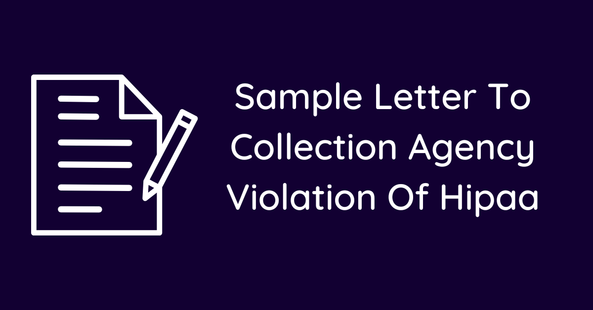 Sample Letter To Collection Agency Violation Of Hipaa