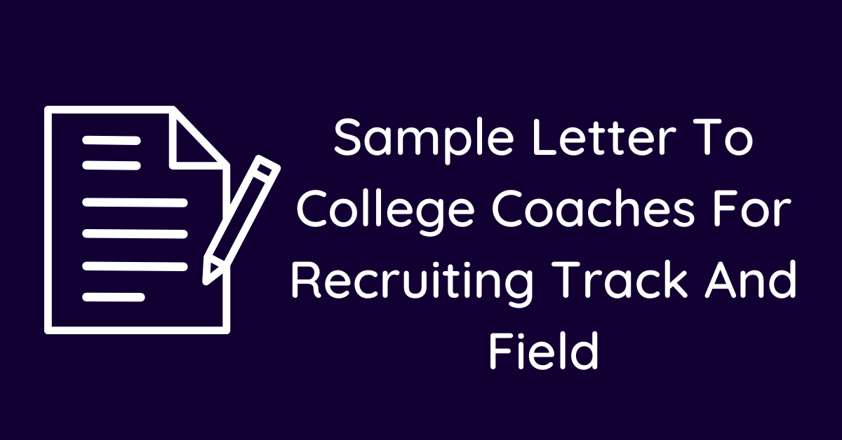 Sample Letter To College Coaches For Recruiting Track And Field