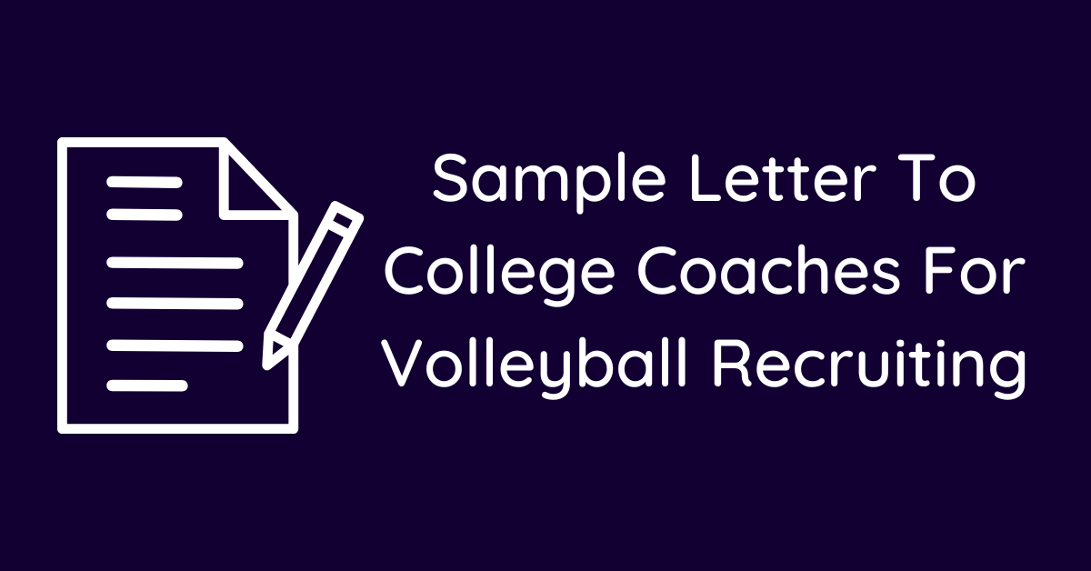 Sample Letter To College Coaches For Volleyball Recruiting