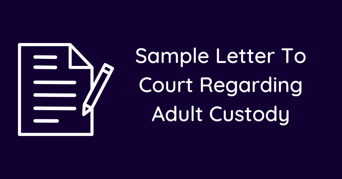 Sample Letter To Court Regarding Adult Custody
