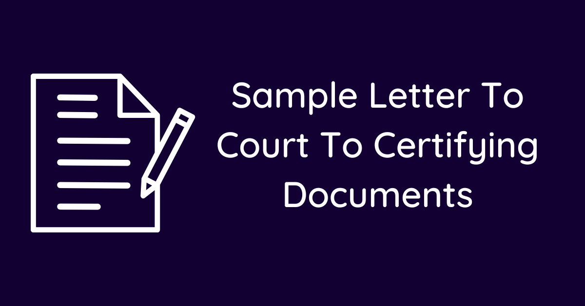 Sample Letter To Court To Certifying Documents
