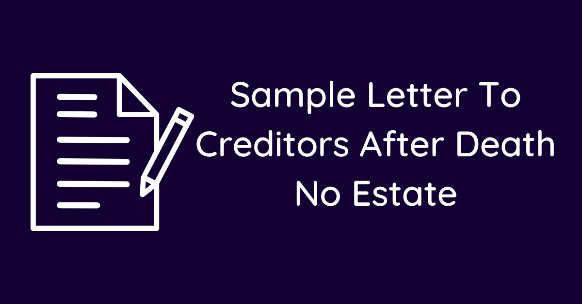 Sample Letter To Creditors After Death No Estate