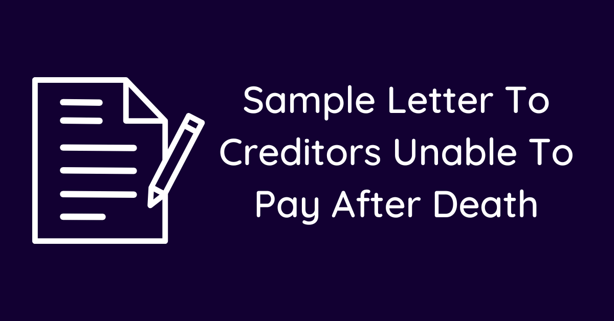 Sample Letter To Creditors Unable To Pay After Death