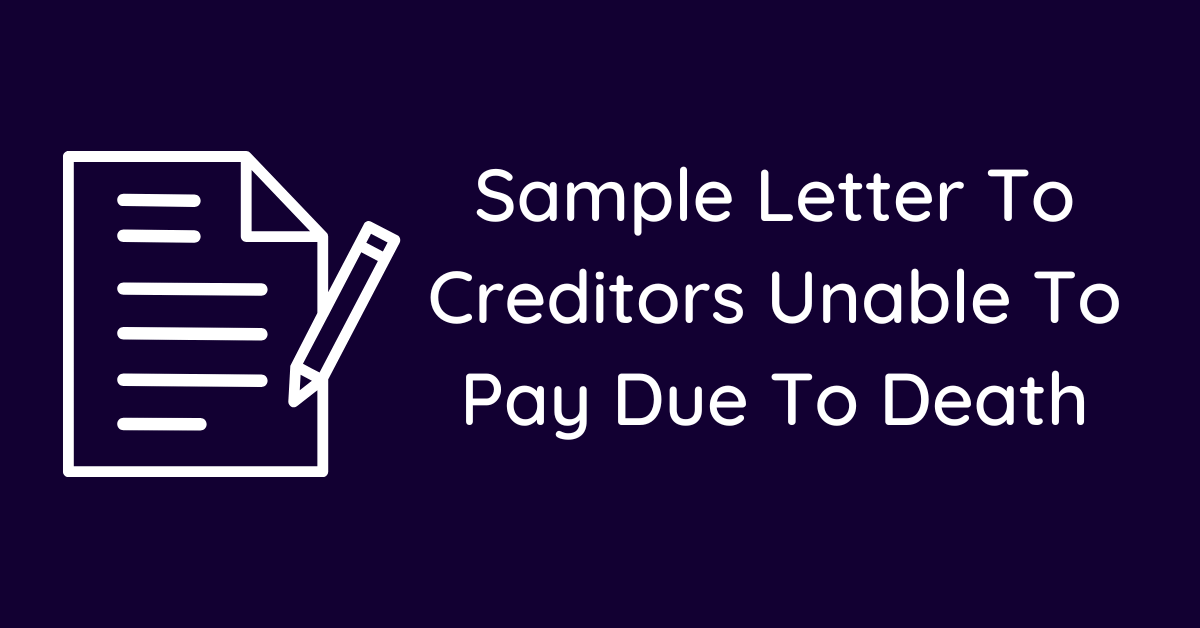 Sample Letter To Creditors Unable To Pay Due To Death