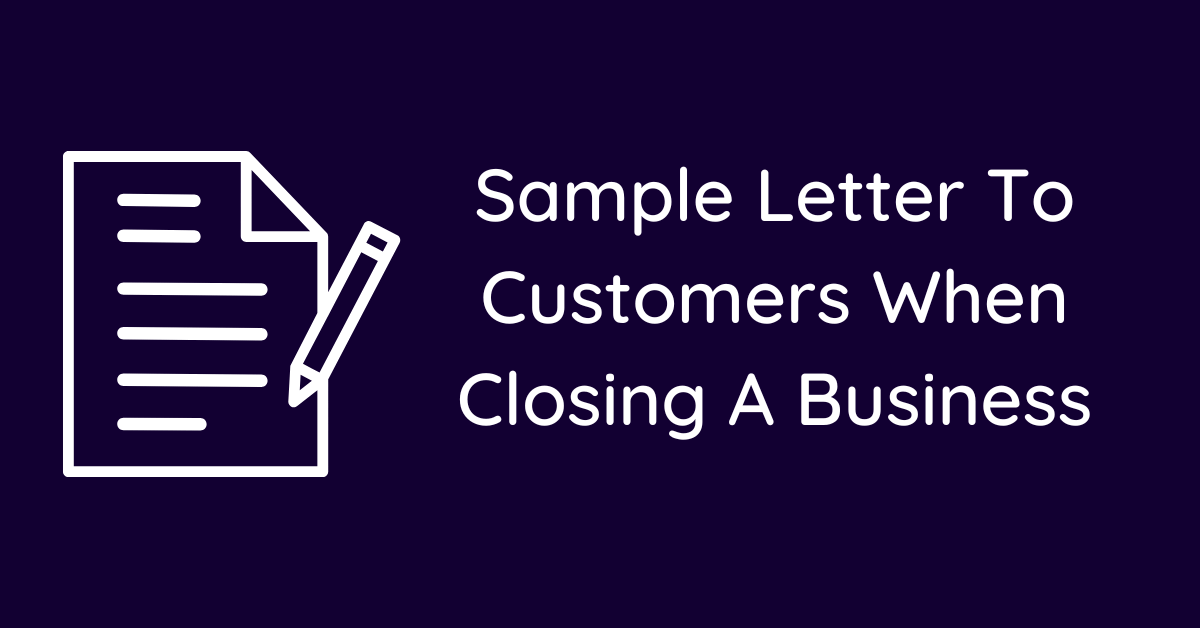 Sample Letter To Customers When Closing A Business