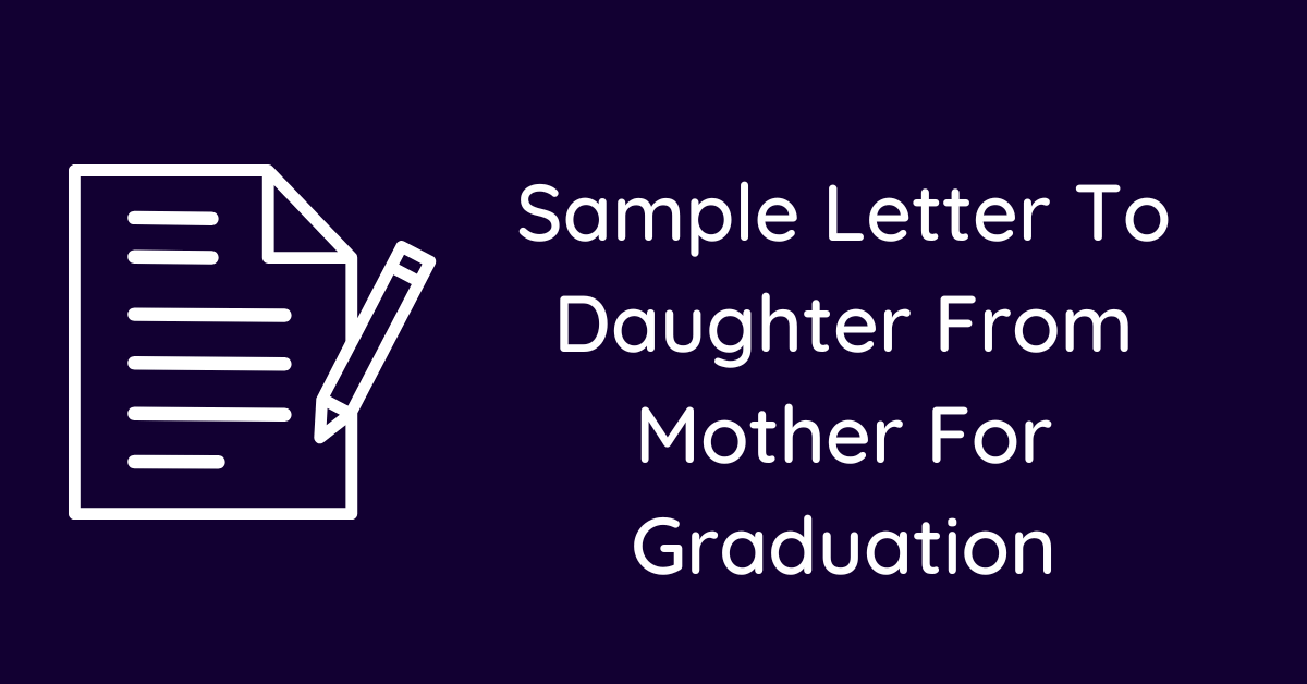 Sample Letter To Daughter From Mother For Graduation