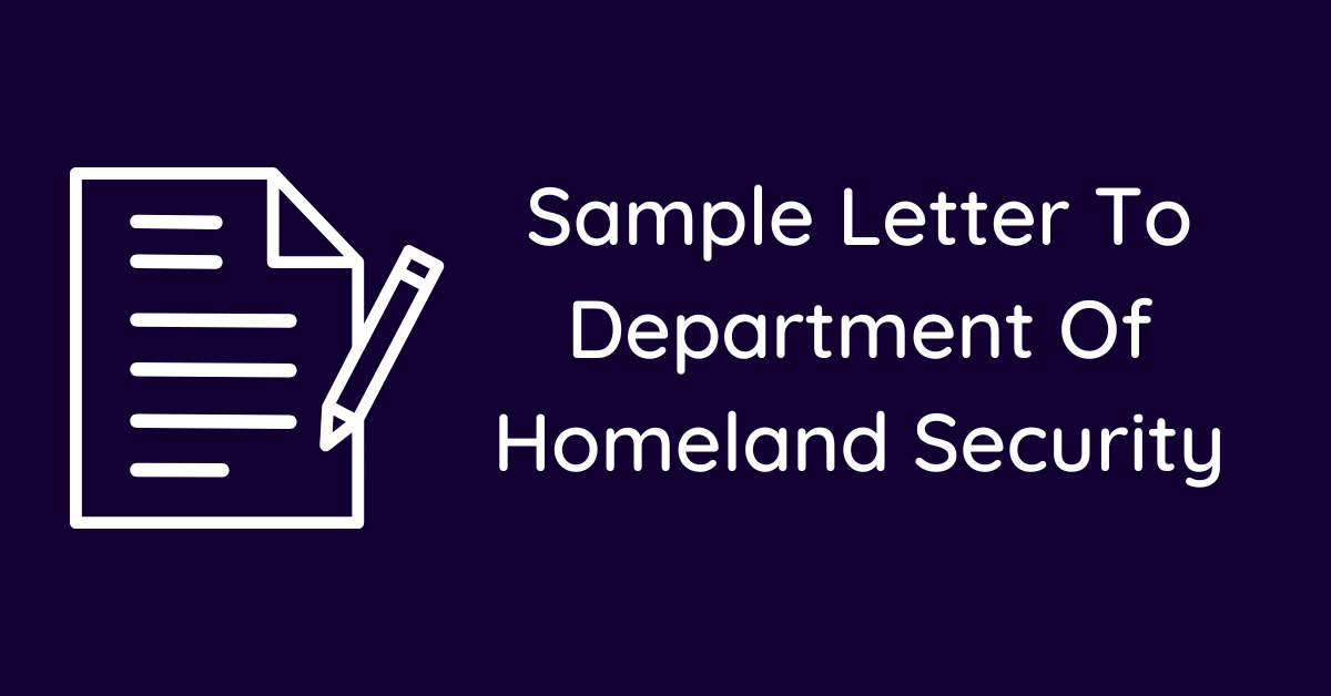 Sample Letter To Department Of Homeland Security