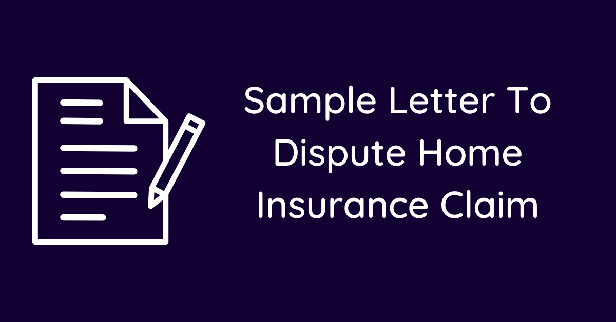 Sample Letter To Dispute Home Insurance Claim