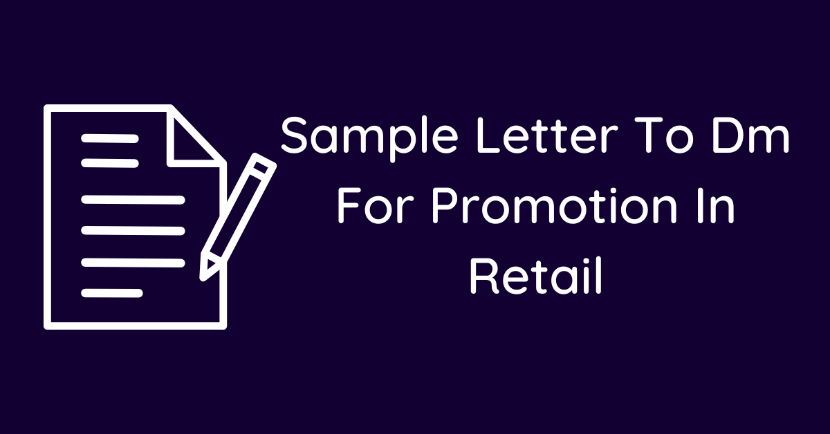 Sample Letter To Dm For Promotion In Retail