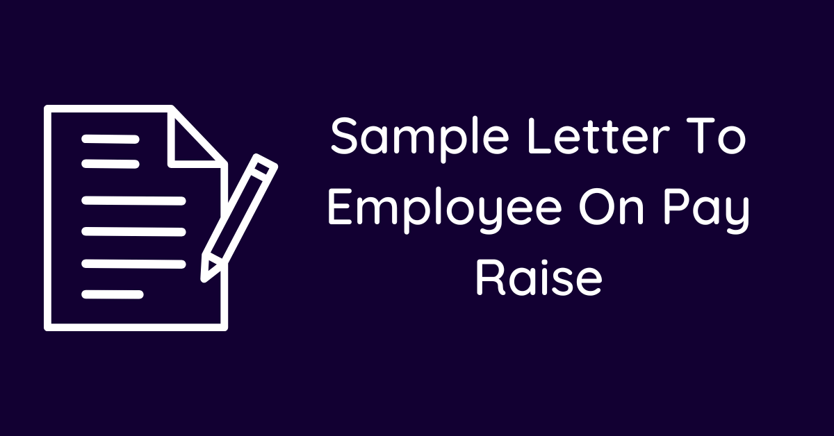 Sample Letter To Employee On Pay Raise