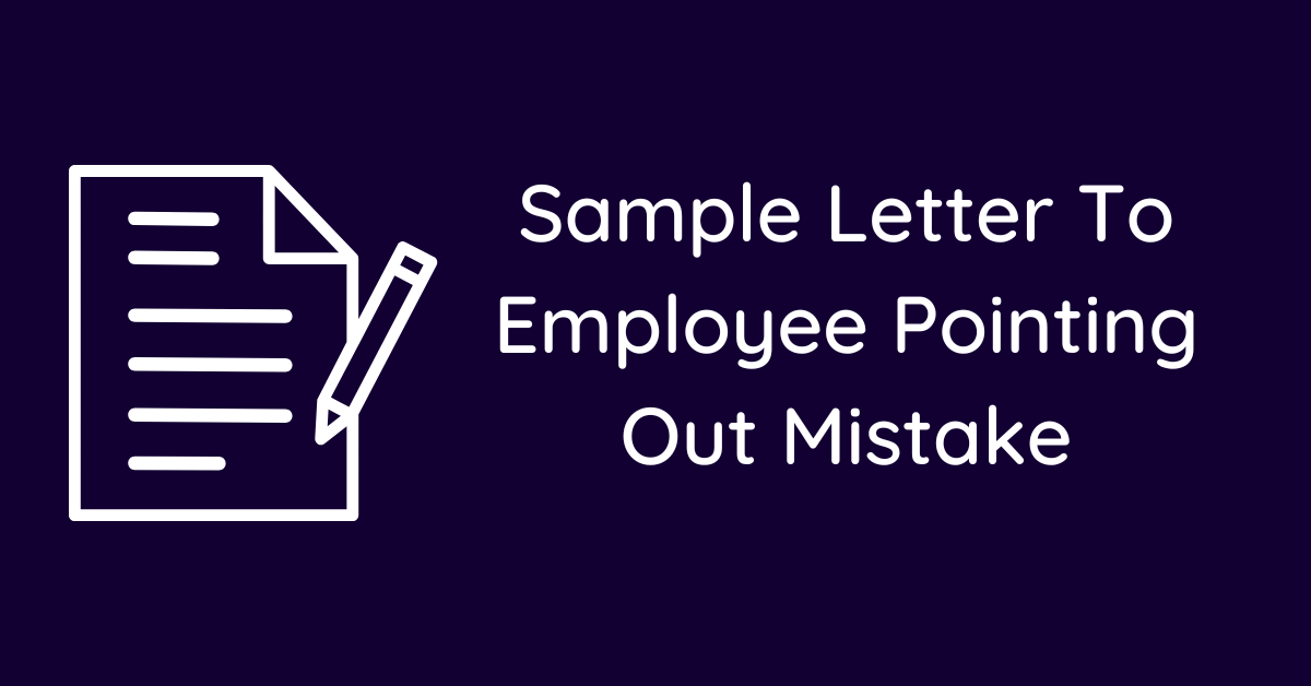 Sample Letter To Employee Pointing Out Mistake