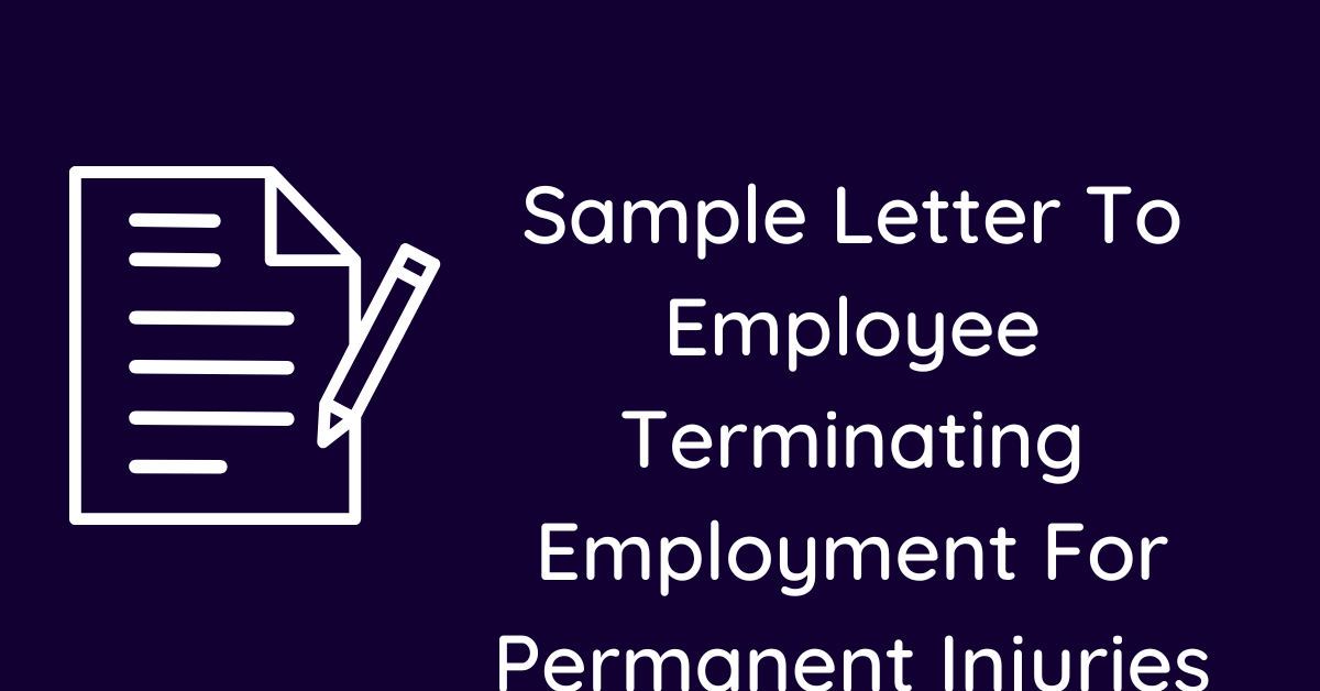 Sample Letter To Employee Terminating Employment For Permanent Injuries