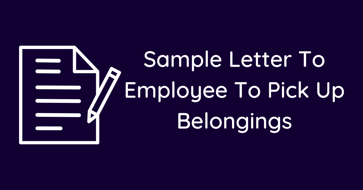 Sample Letter To Employee To Pick Up Belongings