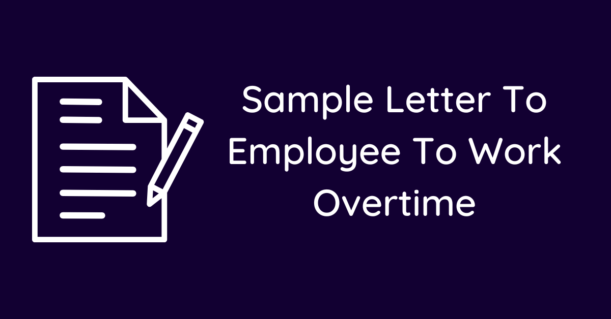 Sample Letter To Employee To Work Overtime