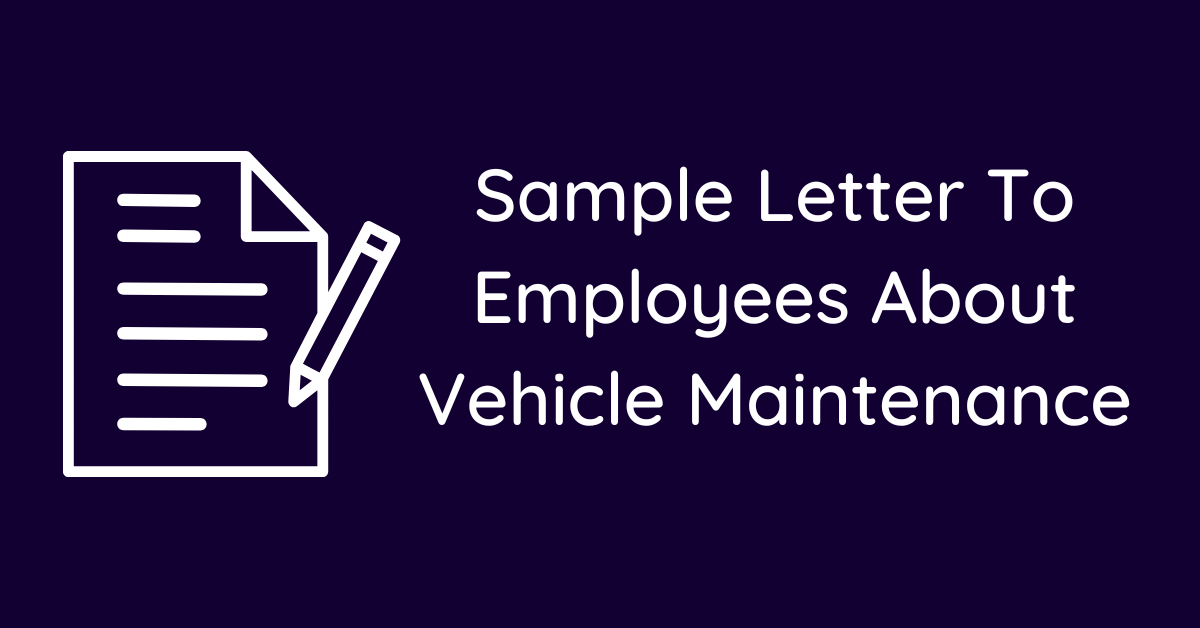 Sample Letter To Employees About Vehicle Maintenance