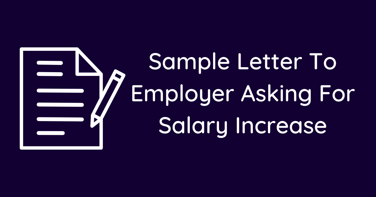 Sample Letter To Employer Asking For Salary Increase