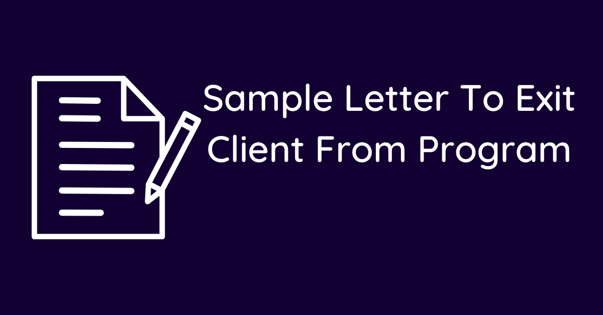 Sample Letter To Exit Client From Program