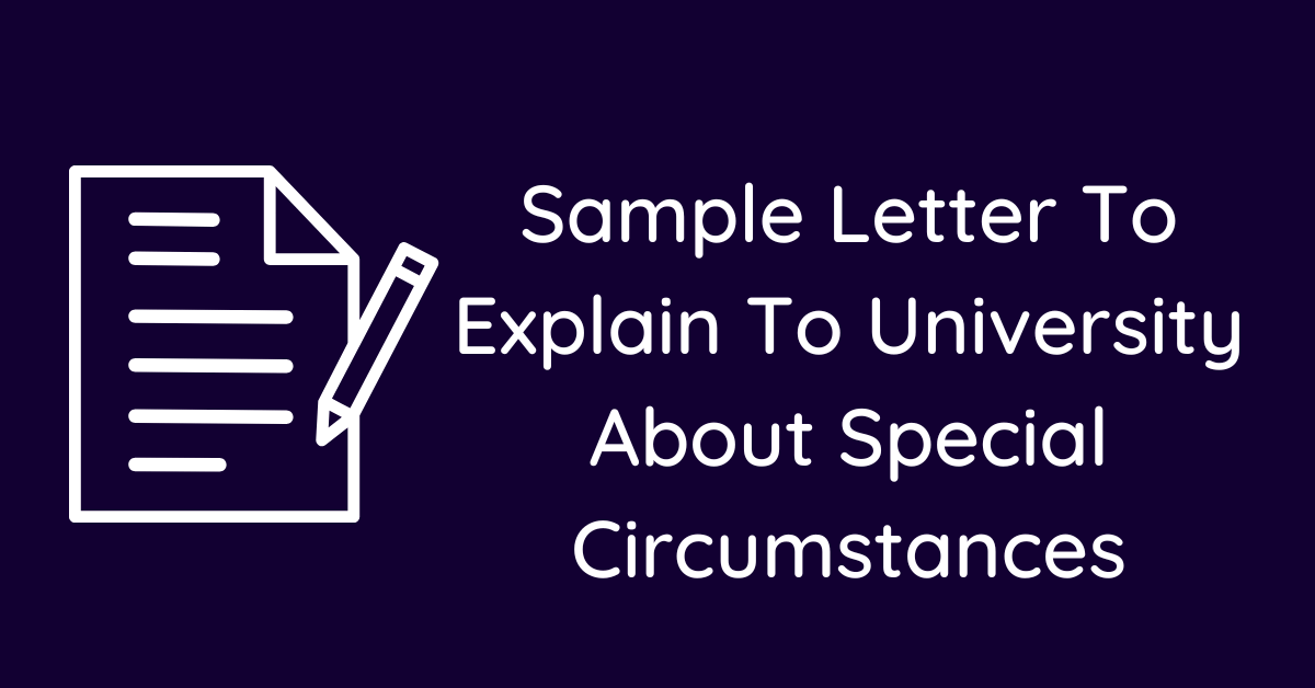 Sample Letter To Explain To University About Special Circumstances