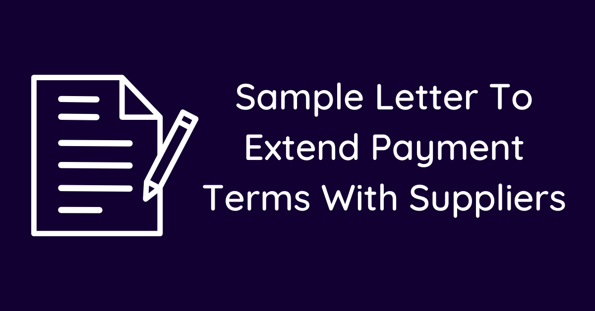 Sample Letter To Extend Payment Terms With Suppliers